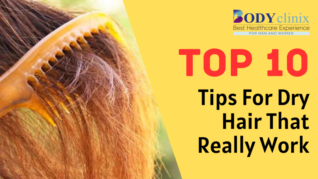 Top 10 Tips For Dry Hair That Really Work