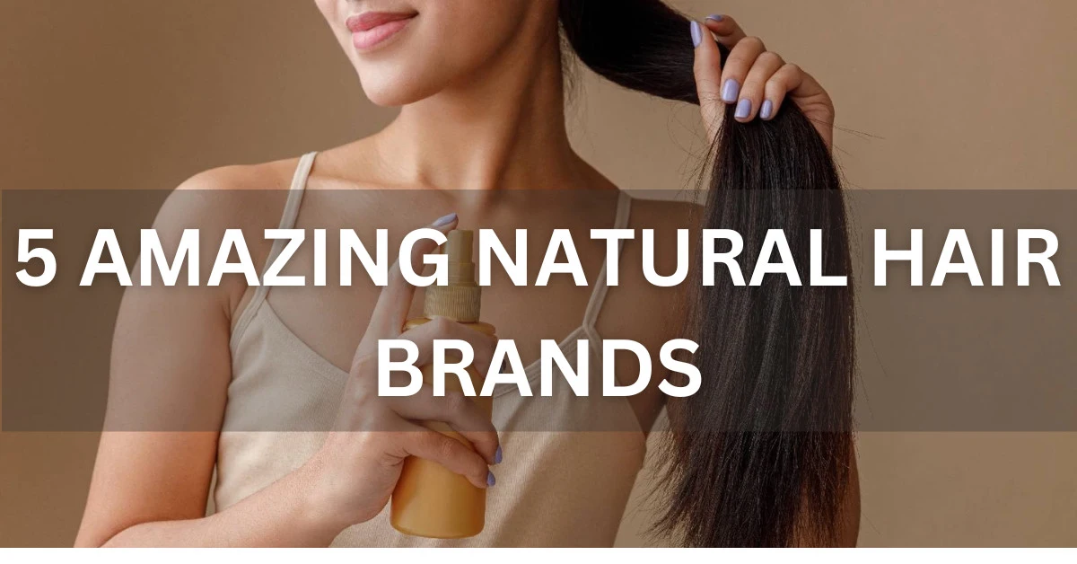 5 Amazing Natural Hair Brands That You’ve Probably Never Heard Of