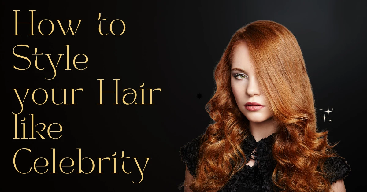 4 Steps To Getting Any Celebrity’s Look